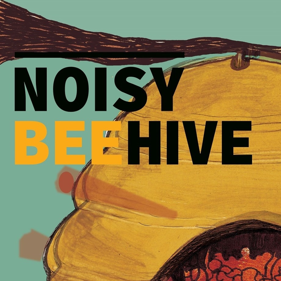 Noisy Beehive 